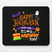 Happy Halloween And Yes It's My Birthday Halloween Muismat (Voorkant)
