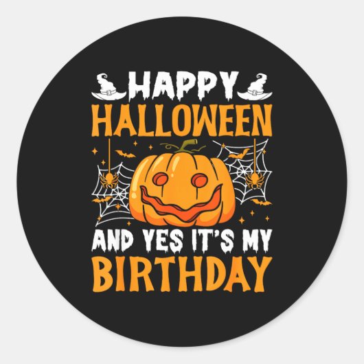 Happy Halloween And Yes Its My Birthday Halloween  Ronde Sticker (Voorkant)