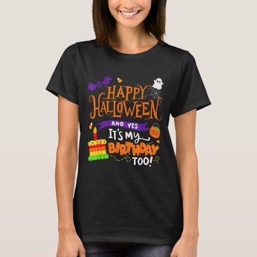 Happy Halloween And Yes It's My Birthday Halloween T-shirt (Voorkant)