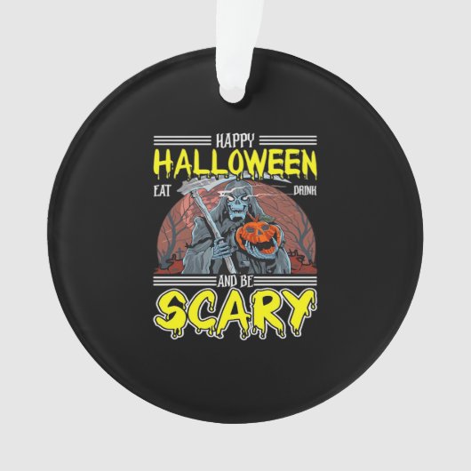 Happy Halloween Eat Drink And Be Scary Cool  Ornament (voorkant)