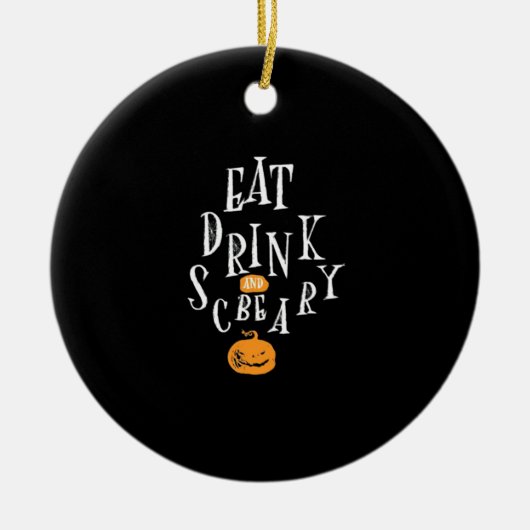 Happy Halloween Eat Drink And Be Scary Trendy Keramisch Ornament (Voorkant)