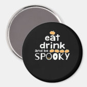 Happy Halloween Eat Drink And Be Scary Trendy Magneet (Voorkant / Achterkant)