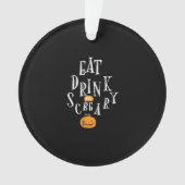 Happy Halloween Eat Drink And Be Scary Trendy Ornament (voorkant)