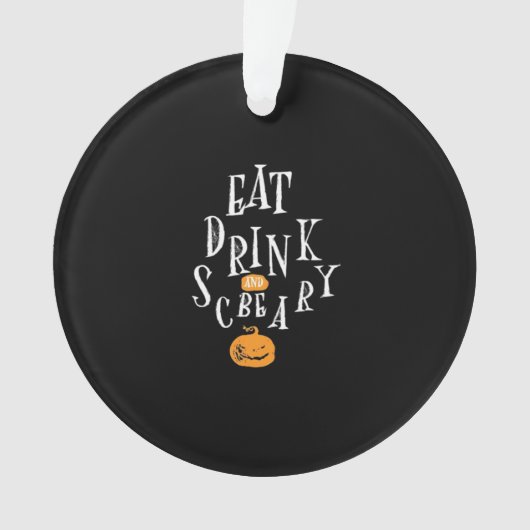 Happy Halloween Eat Drink And Be Scary Trendy Ornament (voorkant)
