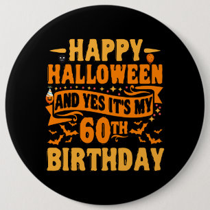 Happy Halloween en ja. Het is mijn 60ste Birthday  Ronde Button 6,0 Cm