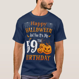 Happy Halloween en zijn 59e verjaardag 59 jaar o T-shirt