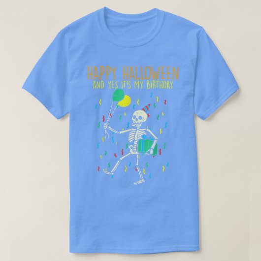 Happy Halloween My Birthday Skeleton Halloween Bir T-shirt (Design voorkant)