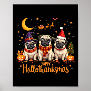 Happy Hanksgivi Pug Dogs Halloween Thanksgivi Poster