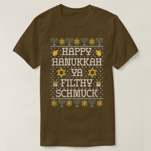 Happy Hanukkah Ya Filthy Schmuck T-shirt (Design voorkant)