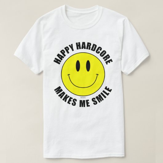Happy Hardcore maakt me tot glimlach-achtige T-shi T-shirt (Design voorkant)