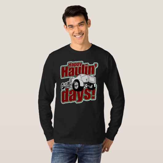 Happy Haulin'Days 1-sided T-shirt (Voorkant volledig)