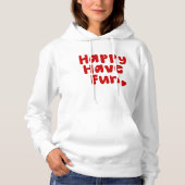 Happy have Fun Hoodie (Voorkant)