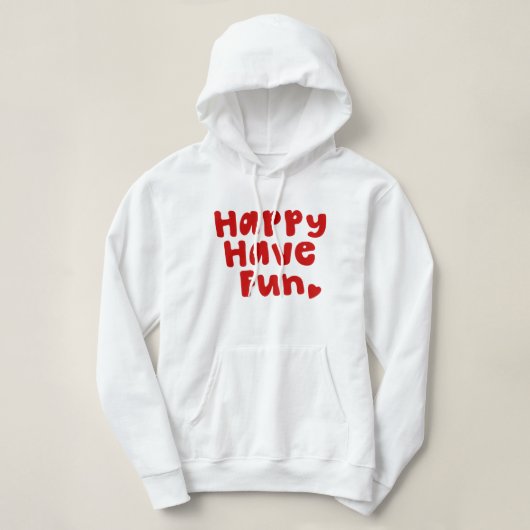 Happy have Fun Hoodie (Design voorkant)