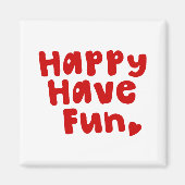 Happy have Fun Magneet (Voorkant)
