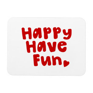 Happy have Fun Magneet