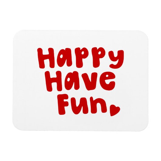 Happy have Fun Magneet (Horizontaal)