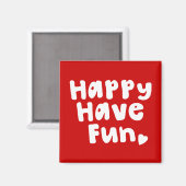 Happy have Fun Magneet (Voorkant / Achterkant)
