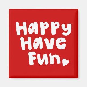 Happy have Fun Magneet