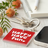 Happy have Fun Sleutelhanger (Voorkant Rechts)