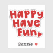 Happy have Fun Sticker (Vel)