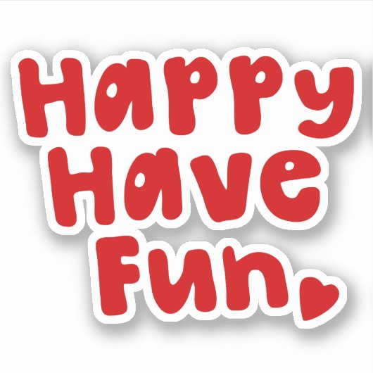 Happy have Fun Sticker (Voorkant)