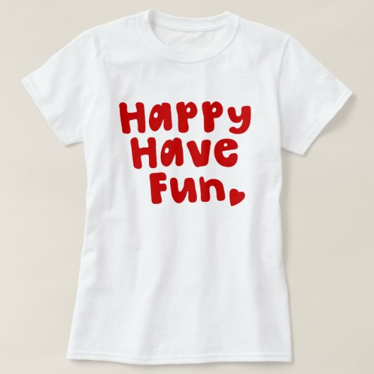 Happy have Fun T-shirt (Design voorkant)
