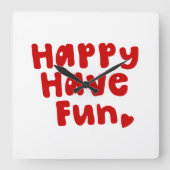 Happy have Fun Vierkante Klok (Voorkant)