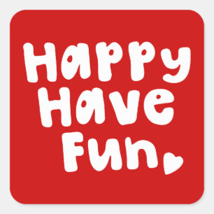 Happy have Fun Vierkante Sticker