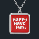 Happy have Fun Zilver Vergulden Ketting<br><div class="desc">Het leven is te kort. Wereldbol Trotters is gespecialiseerd in idiosyncratische beelden van rond het wereldbol. Hier vindt u unieke Wenskaarten,  Briefkaarten,  Posters,  Muismatten en meer.</div>