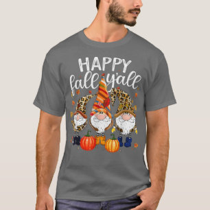 Happy Herfst Y'all Pumpkin Gnomes Herfst herfst Be T-shirt