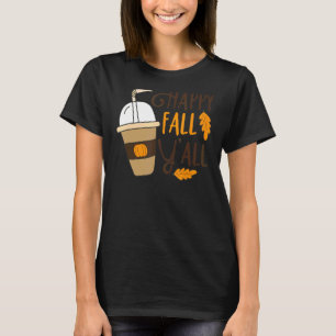 Happy Herfst Y'all Pumpkin Spice Coffee herfst Dan T-shirt