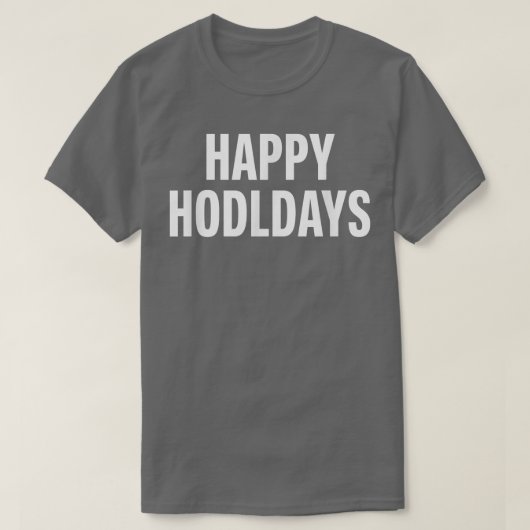 Happy Hodldays Cryptocurrency Bitcoin Hodl T-shirt (Design voorkant)