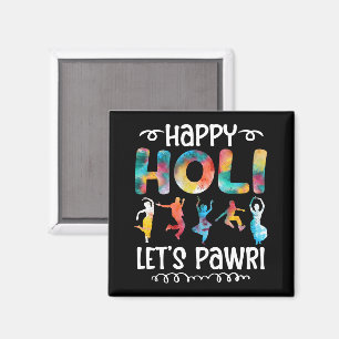 Happy Holi Let's Pawri Hindu Holi Festival Cadeaus Magneet