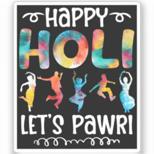 Happy Holi Let's Pawri Hindu Holi Festival Cadeaus Sticker