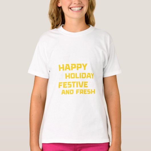 Happy Holiday, Festive and Fresh T-shirt (Voorkant)