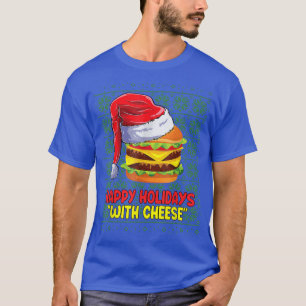 Happy Holiday With Cheese Burger Christmas Ugly S T-shirt