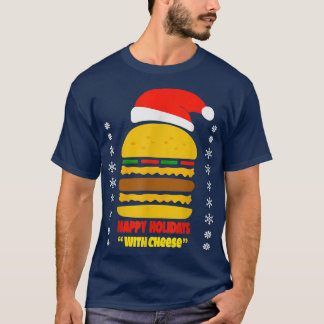 Happy Holidays With Cheese Hamburger Christmas Che T-shirt