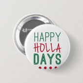 Happy Holla Days Feestdagen Kerstmis Ronde Button 5,7 Cm (Voorkant /achterkant)