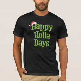 Happy Holla Days T-shirt