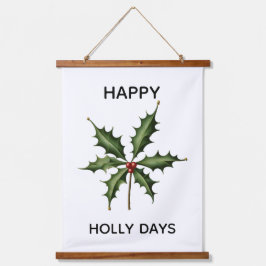 HAPPY HOLLY DAYS HANGEND WANDKLEED