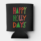 HAPPY HOLLY DAYS Sweet Holiday Xmas Kerstmis Blikjeskoeler (Achterkant)