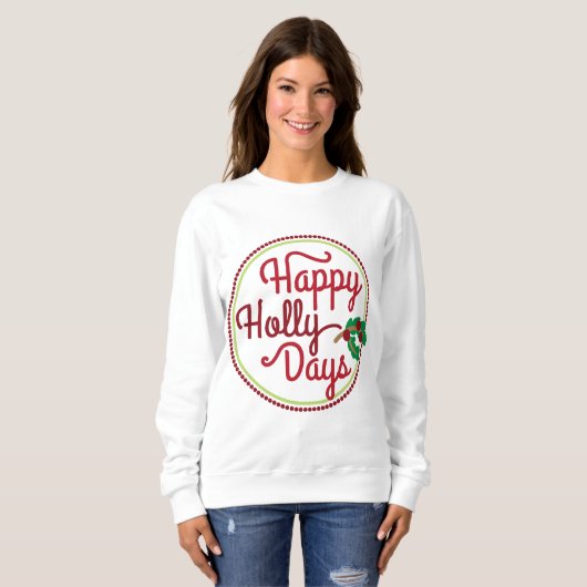 Happy Holly Days woord art sweatshirt (Voorkant volledig)