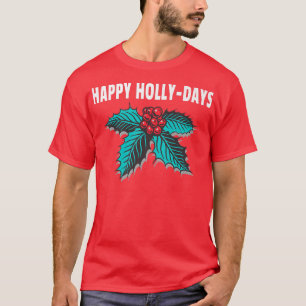 Happy HollyDays Holiday Kerstmis Holly Berries T-shirt