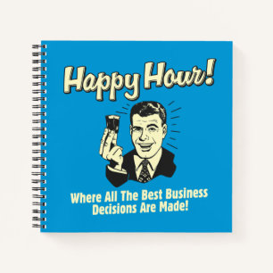 Happy Hour: De beste zakelijke beslissingen worden Notitieboek