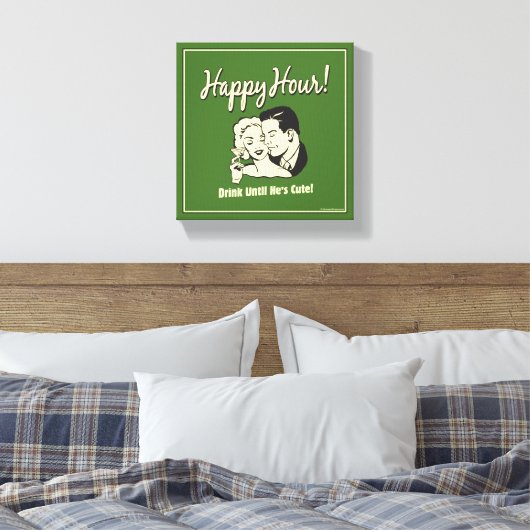 Happy Hour: Drink tot hij klaar is Canvas Afdruk (Insitu (Slaapkamer))