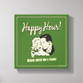 Happy Hour: Drink tot hij klaar is Canvas Afdruk (Voorkant)