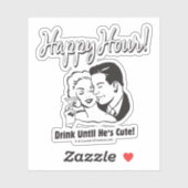 Happy Hour: Drink tot hij klaar is Sticker (Vel)