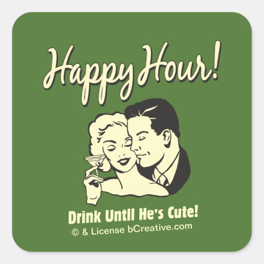Happy Hour: Drink tot hij klaar is Vierkante Sticker (Voorkant)