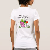 Happy Hour Party Funny IT's WINE O'CLOCK T-shirt (Achterkant)