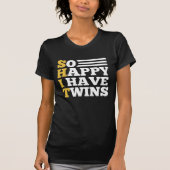 Happy I Have Twins T-shirt (Voorkant)